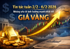 Tin tức tuần 2/2 – 6/2/2026: Những yếu tố ảnh hưởng mạnh nhất tới giá vàng